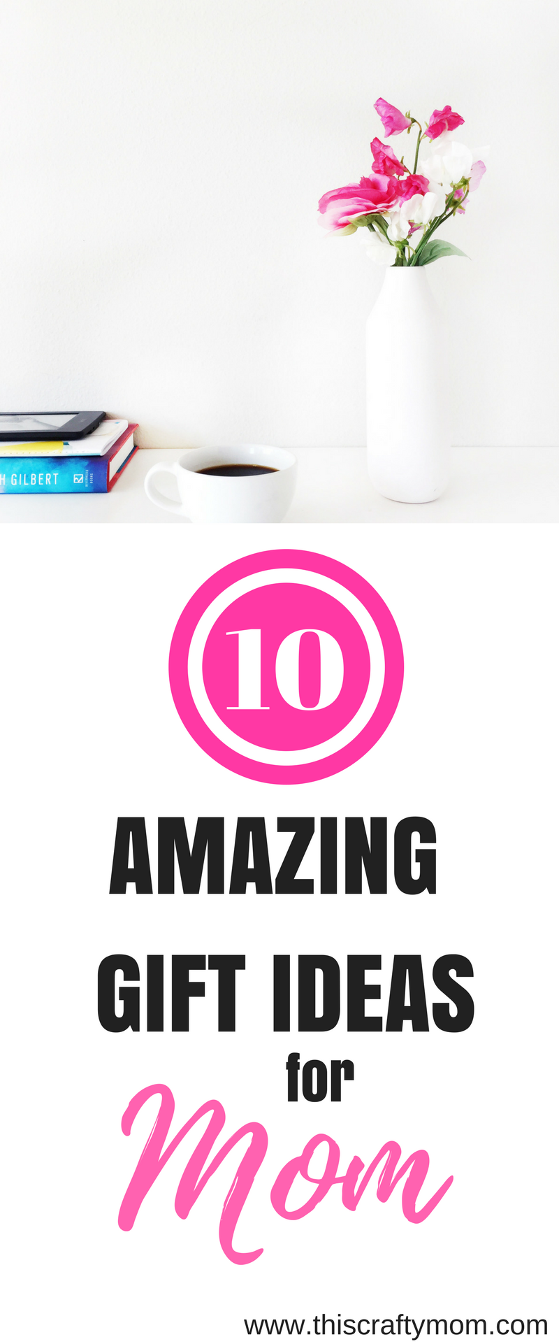 10 Amazing gift ideas for mom This Crafty Mom